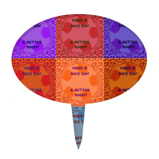 Have a Nice Day & Better Night Pop Art Print Cake Topper (Front)