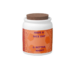 Have a Nice Day & Better Night Pop Art Print Candy Jar