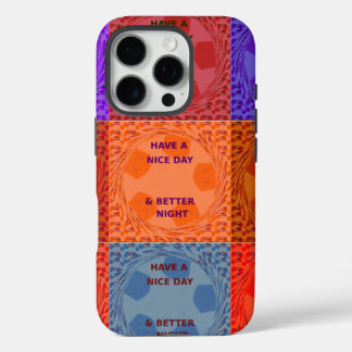 "Have a Nice Day & Better Night" Pop Art Print iPhone 16 Pro Case