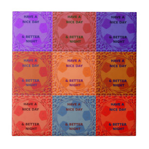 Have a Nice Day & Better Night Pop Art Print Ceramic Tile