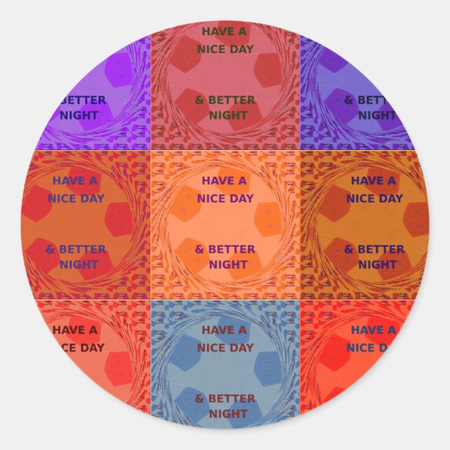 Have a Nice Day & Better Night Pop Art Print Classic Round Sticker (Front)