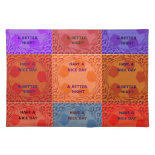 Have a Nice Day & Better Night Pop Art Print Cloth Placemat