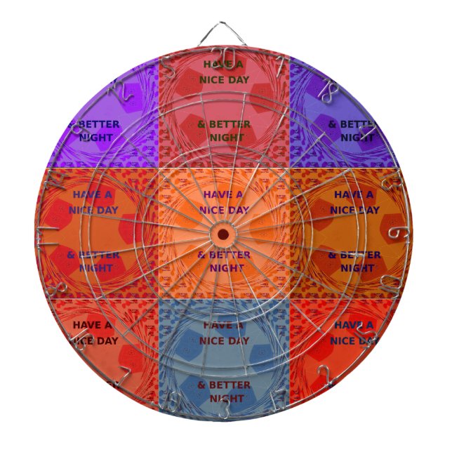Have a Nice Day & Better Night Pop Art Print Dart Board (Front)