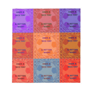 Have a Nice Day & Better Night Pop Art Print Notepad