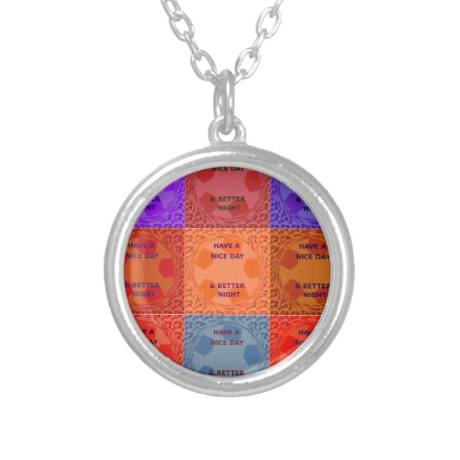 Have a Nice Day & Better Night Pop Art Print Silver Plated Necklace (Front)