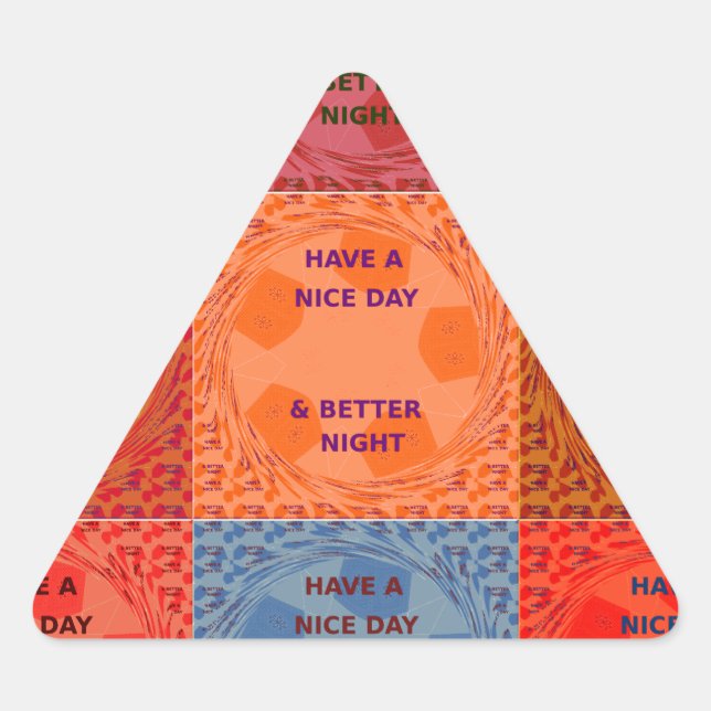 Have a Nice Day & Better Night Pop Art Print Triangle Sticker (Front)