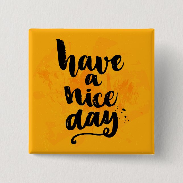 Have A Nice Day Button (Front)