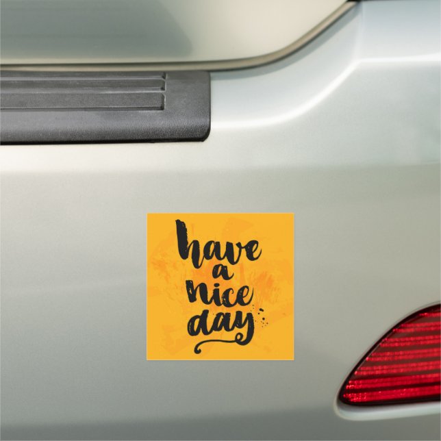 Have A Nice Day Car Magnet (In Situ)