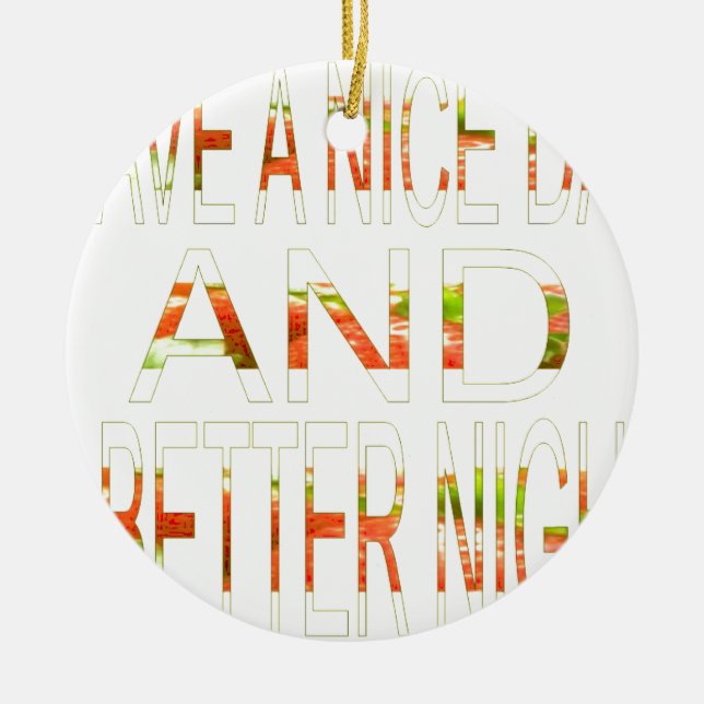 Have a Nice Day Ceramic Ornament (Front)