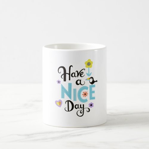 Have a nice day Classic Mug 325 ml Coffee Mug