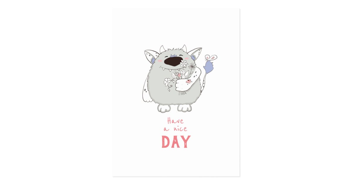 Have A Nice Day Funny Monster Postcard Zazzle Com