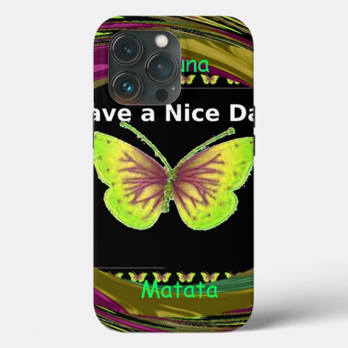 Have a Nice Day Hakuna Matata Textpng iPhone 13 Pro Case