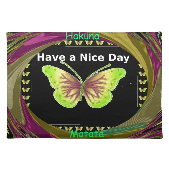 Have a Nice Day Hakuna Matata Text.png Cloth Placemat (Front)
