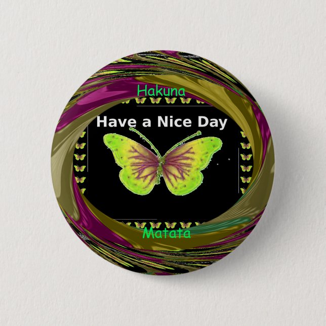 Have a Nice Day Hakuna Matata Text.png Pinback Button (Front)