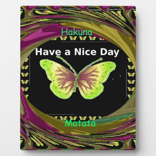 Have a Nice Day Hakuna Matata Textpng Plaque