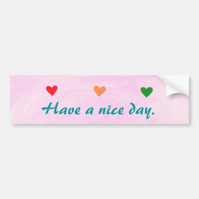 Have a nice day, hearts, bumper stickers (Front)