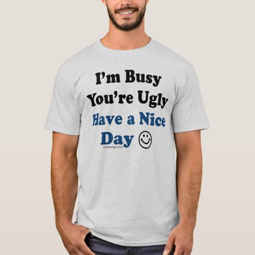 Have a Nice Day Humor T_Shirt