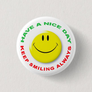 Have A Nice Day, Keep Smiling Always Smilie Pinback Button