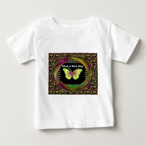 Have a Nice Day Lovely infinity butterflies art  Baby T_Shirt