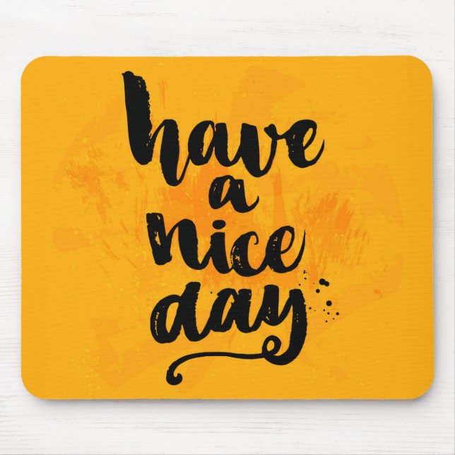 Have A Nice Day Mouse Pad (Front)