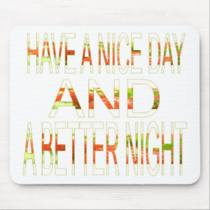 Have a Nice Day Mouse Pad