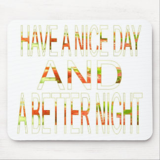 Have a Nice Day Mouse Pad
