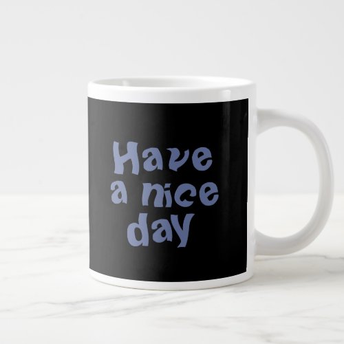 Have a nice day Mug