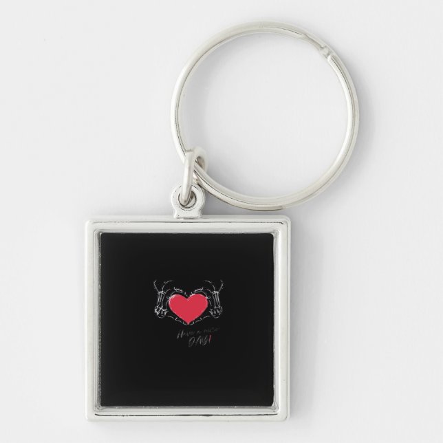 Have A Nice Day Skeleton Hands With Heart Classic  Keychain (Front)