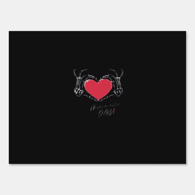 Have A Nice Day Skeleton Hands With Heart Classic  Sign (Front)