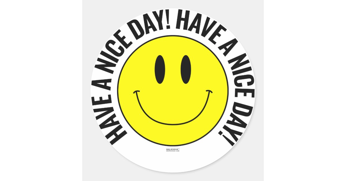 Have a Nice Day! Smilie Sticker | Zazzle