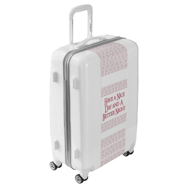 Have a Nice Day Spread Positivity on Your Travels  Luggage (Rotated Left)
