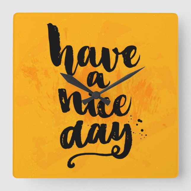 Have A Nice Day Square Wall Clock (Front)