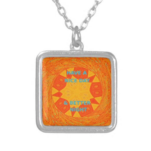 Have a Nice Day Text Bright Vector Art  Design Silver Plated Necklace