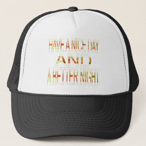 Have a Nice Day Trucker Hat