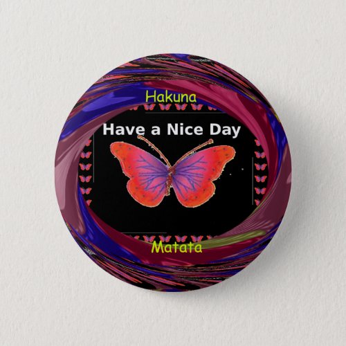 Have a Nice Day With Infinity Butterfly Designs Pinback Button
