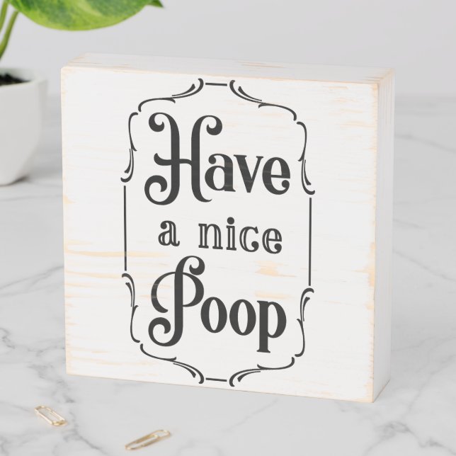 Have A Nice Poop Funny Bathroom Sign (In Situ Horizontal)