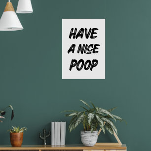 Have a nice poop  poster