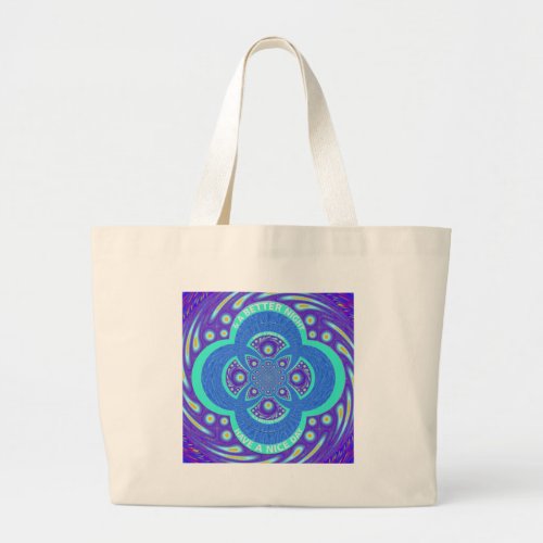 Have a Nicer Day Large Tote Bag