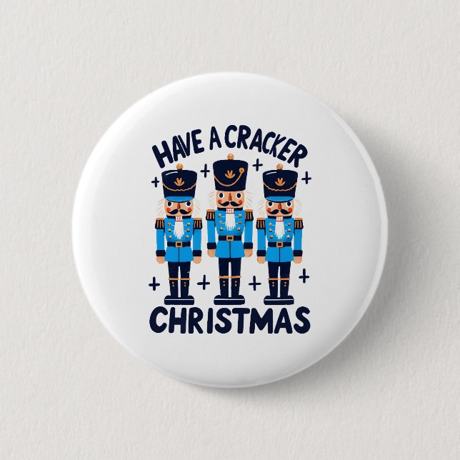 Have a nutcracker christmas button (Front)