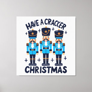 Have a nutcracker christmas canvas print