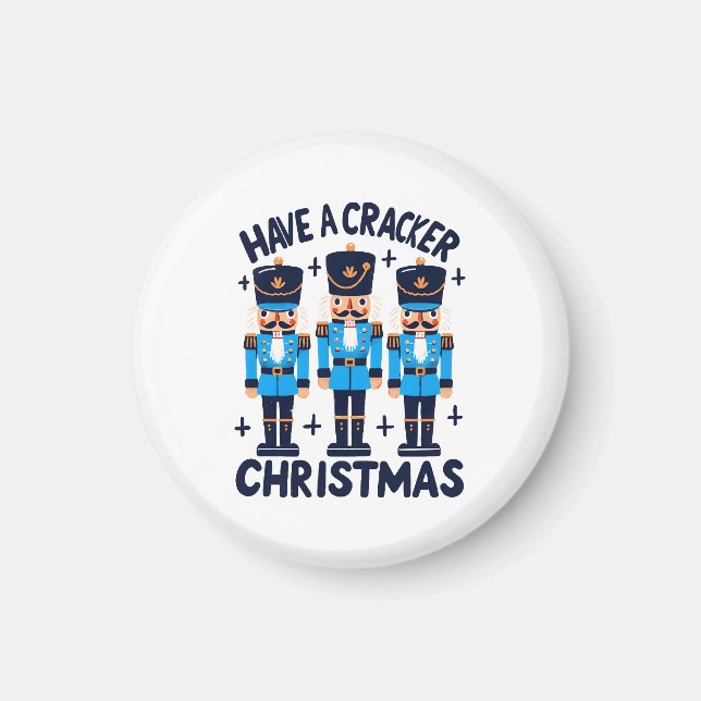 Have a nutcracker christmas magnet (Front)