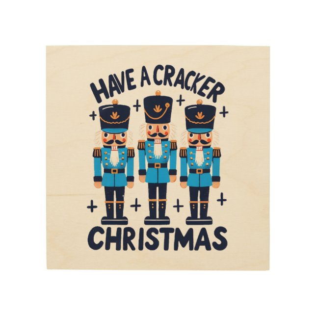 Have a nutcracker christmas wood wall art (Front)