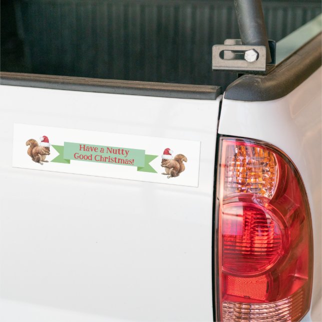 Have a NUTTY GOOD Christmas Holiday Squirrels  Bumper Sticker (On Truck)