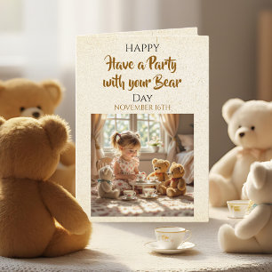Have a Party with your Bears Day Nov 16th Card
