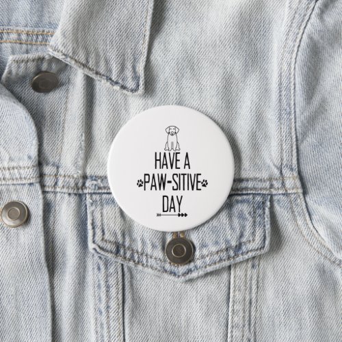 Have A Paw_Sitive Day Button
