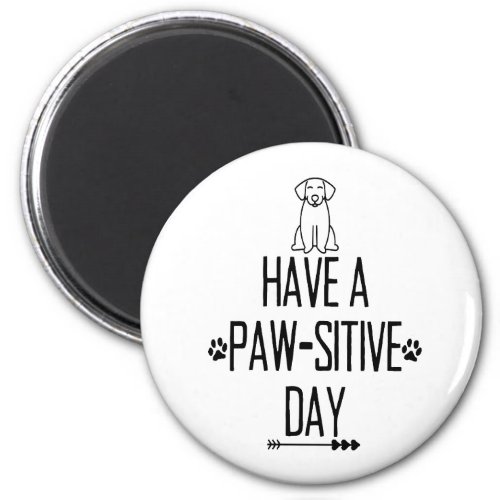 Have A Paw_Sitive Day Magnet
