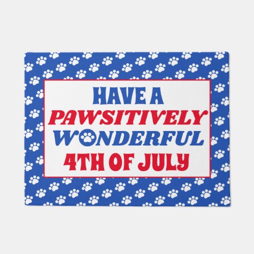 Have a Pawsitively Wonderful 4th of July Doormat