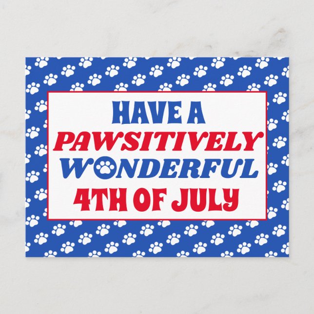 Have a Pawsitively Wonderful 4th of July Postcard (Front)