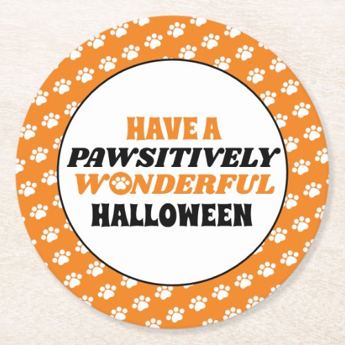 Have a Pawsitively Wonderful Halloween Round Paper Coaster