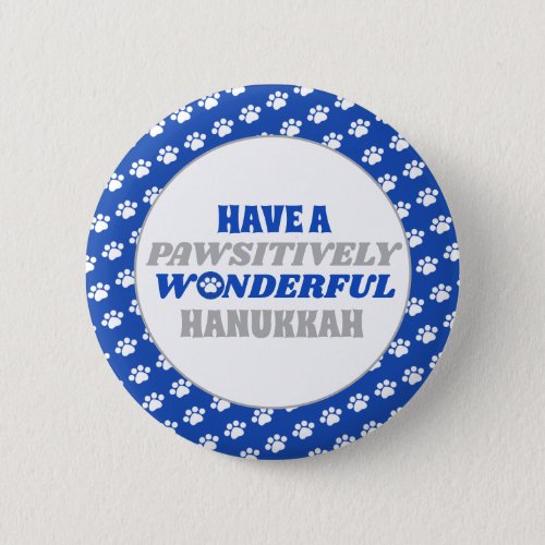 Have a Pawsitively Wonderful Hanukkah Button